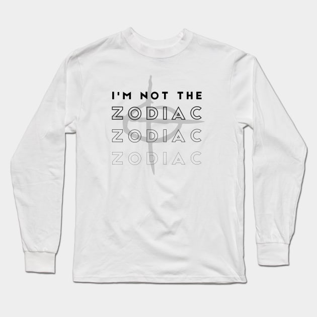 I'm not the Zodiac Killer. Long Sleeve T-Shirt by ScritchDesigns